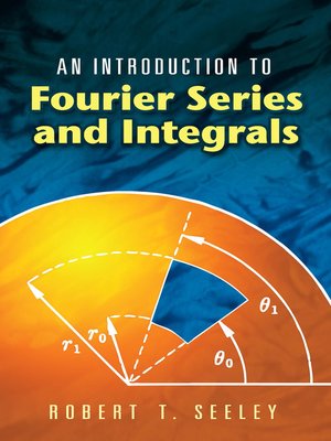 cover image of An Introduction to Fourier Series and Integrals